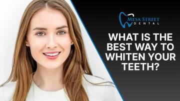 What Is the Best Way to Whiten Your Teeth_