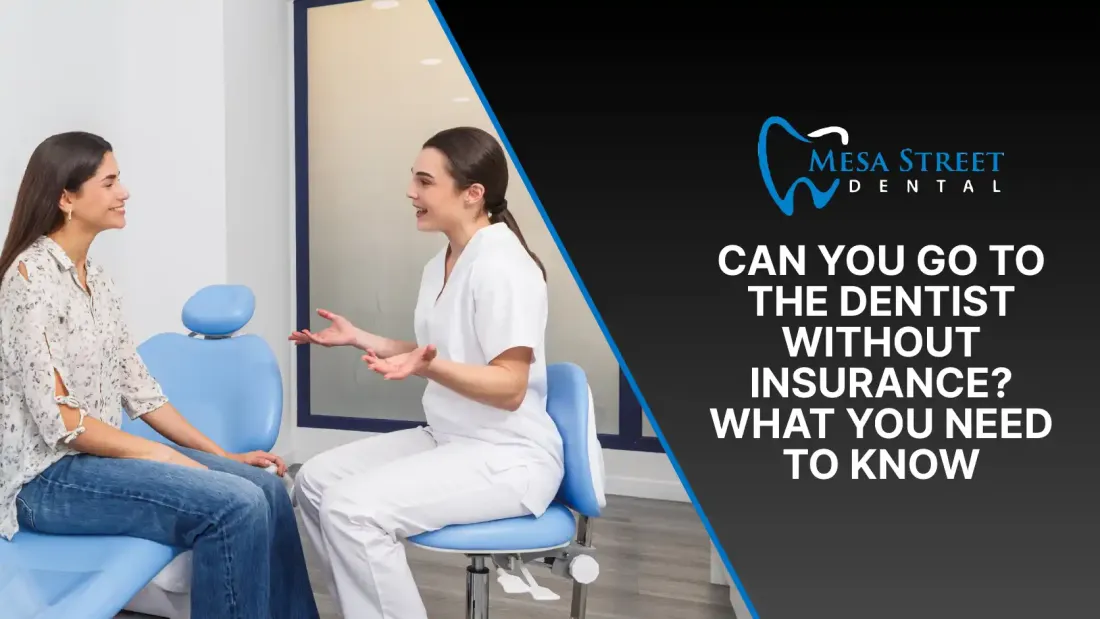 Can You Go to the Dentist Without Insurance_ What You Need to Know